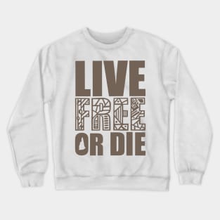 Live Free or Die Crewneck Sweatshirt